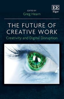 The Future of Creative Work: Creativity and Digital Disruption