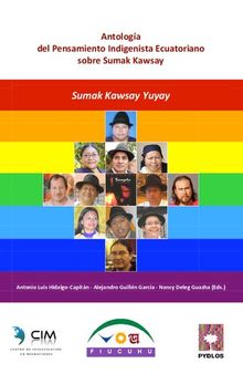 Sumak Kawsay Yuyay : Antología del Pensamiento Indigenista Ecuatoriano sobre Sumak Kawsay