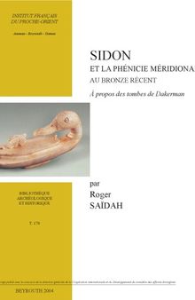 Sidon et la Phénicie méridionale au Bronze récent: A propos des tombes de Dakerman