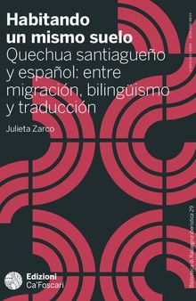 Habitando un mismo suelo : Quechua santiagueño y español: entre migración, bilingüismo y traducción