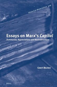 Essays on Marx’s Capital: Summaries, Appreciations and Reconstructions