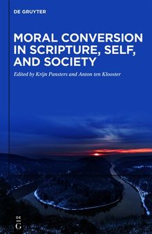 Moral Conversion in Scripture, Self, and Society