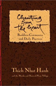 Chanting from the Heart: Buddhist Ceremonies and Daily Practices