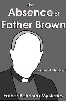 The Absence of Father Brown (Father Petersen Mysteries)