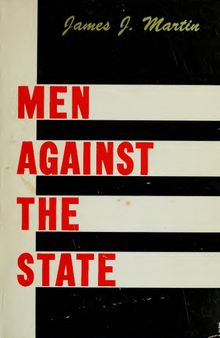 Men Against the State: The Expositors of Individualist Anarchism in America, 1827-1908