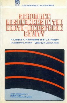 Schumann Resonances in the Earth-Ionosphere Cavity. Tr by S. Chomet (Institution of Electrical Engineers. I E E Electromagnetic Waves Series,)