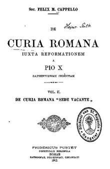 De Curia romana iuxta reformationem a Pio X sapientissime inductam (vol. 2): De Curia romana “sede vacante„