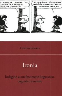 Ironia. Indagine su un fenomeno linguistico, cognitivo e sociale