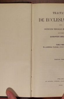 Tractatus de Ecclesia Christi sive continuatio theologiae de verbo incarnato (vol. 1)