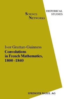Convolutions in French Mathematics, 1800–1840 From the Calculus and Mechanics to Mathematical Analysis and Mathematical Physics