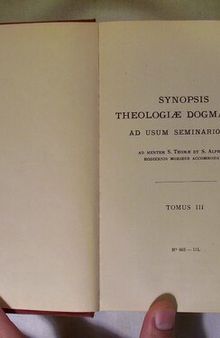 Synopsis Theologiæ Dogmaticæ: de Deo Sanctifcante et Remuneratore seu de Gratia, de Sacramentis et de Novissimis (vol. 3)