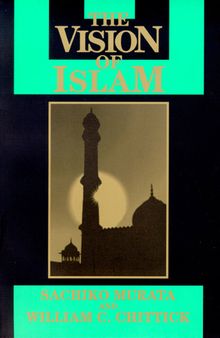 The Vision of Islam (Visions of Reality. Understanding Religions)