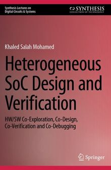 Heterogeneous SoC Design and Verification: HW/SW Co-Exploration, Co-Design, Co-Verification and Co-Debugging