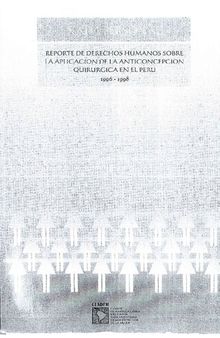 Nada personal : reporte de derechos humanos sobre la aplicación de la anticoncepción quirúrgica en el Perú 1996-1998