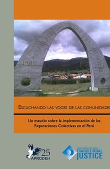 Escuchando las voces de las comunidades. Un estudio sobre la implementación de las Reparaciones Colectivas en el Perú