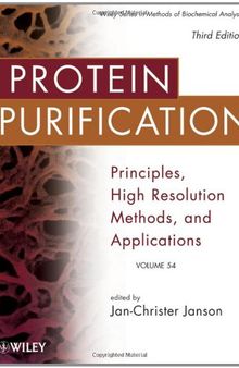 Protein Purification: Principles, High Resolution Methods, and Applications (Methods of Biochemical Analysis)