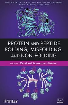 Peptide Folding, Misfolding, and Nonfolding (Wiley Series in Protein and Peptide Science)