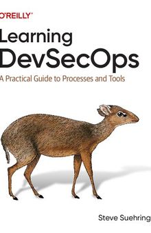 Learning DevSecOps: A Practical Guide to Processes and Tools