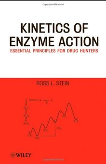 Kinetics of Enzyme Action: Essential Principles for Drug Hunters