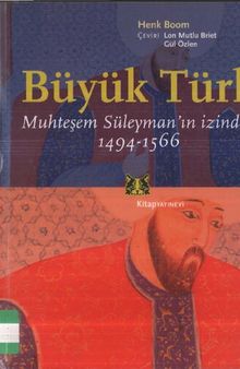 Büyük Türk: Muhteşem Süleyman'ın İzinden 1494-1566