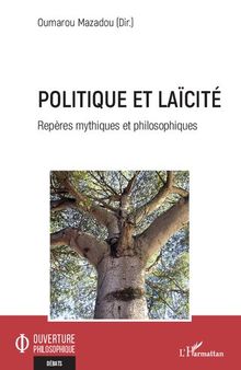 Politique et laïcité: Repères mythiques et philosophiques