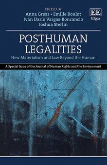 Posthuman Legalities: New Materialism and Law Beyond the Human