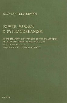 Power, Paideia & Pythagoreanism: Greek Identity, Conceptions of the Relationship Between Philosophers & Monarchs & Political Ideas in Philostratus' ... on Ancient History & Archaeology : Vol 13)