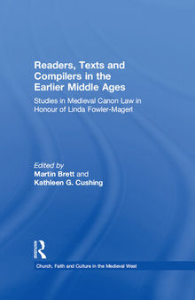 Readers, Texts, and Compilers in the Earlier Middle Ages: Studies in Medieval Canon Law in Honour of Linda Fowler-Magerl