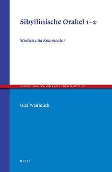 Sibyllinische Orakel 1-2: Studien und Kommentar (Ancient Judaism and Early Christianity, 76) (German Edition)