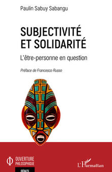 Subjectivité et solidarité: L'être-personne en question