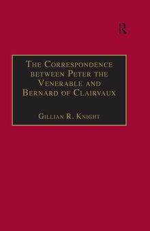 The Correspondence between Peter the Venerable and Bernard of Clairvaux: A Semantic and Structural Analysis (Church, Faith and Culture in the Medieval West)