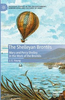 The Shelleyan Brontës: Mary and Percy Shelley in the Work of the Brontës