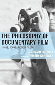 The Philosophy of Documentary Film: Image, Sound, Fiction, Truth