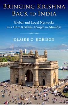 Bringing Krishna Back to India: Global and Local Networks in a Hare Krishna Temple in Mumbai