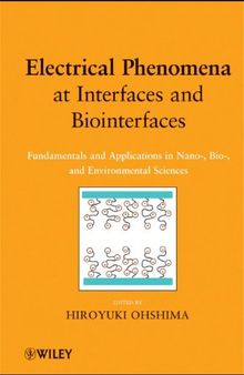 Electrical Phenomena at Interfaces and Biointerfaces: Fundamentals and Applications in Nano-, Bio-, and Environmental Sciences