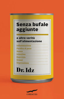 Senza bufale aggiunte. E altre verità sull'alimentazione