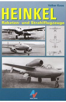 Heinkel - Raketen- und Strahlflugzeuge