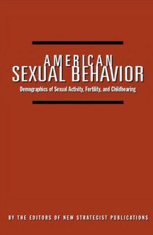 American Sexual Behavior: Demographics of Sexual Activity, Fertility and Childbearing