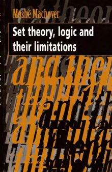 Set Theory, Logic and their Limitations