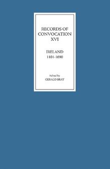 Records of Convocation XVI: Ireland, 1101-1690 (Records of Convocation, 16) (Volume 16)