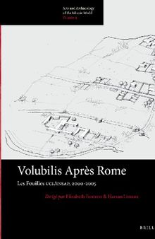 Volubilis après Rome: Les fouilles UCL/INSAP, 2000-2005