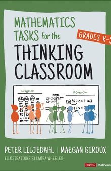 Mathematics Tasks for the Thinking Classroom, Grades K-5 (Corwin Mathematics Series)