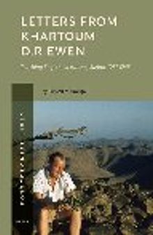 Letters from Khartoum. D.R. Ewen Teaching English Literature, Sudan, 1951-1965 (Postcolonial Lives, 1)