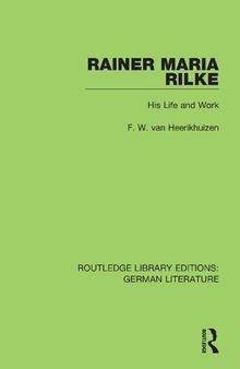 Rainer Maria Rilke  His Life and Work (Routledge Library Editions German Literature)