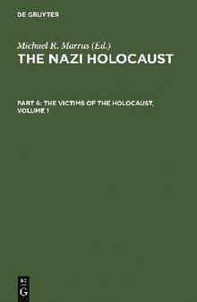 The Nazi Holocaust. Part 6 The Victims of the Holocaust. Volume 1