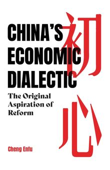 China's Economic Dialectic: The Original Aspiration of Reform