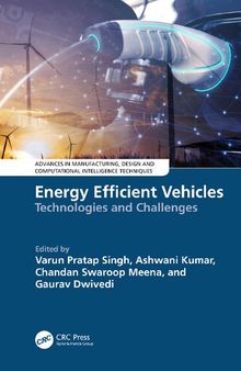 Energy Efficient Vehicles (Advances in Manufacturing, Design and Computational Intelligence Techniques)
