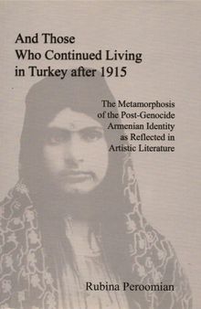 And Those Who Continued Living in Turkey After 1915: The Metamorphosis of the Post-Genocide Armenian Identity as Reflected in Artistic Literature