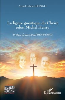 La figure gnostique du Christ selon Michel Henry
