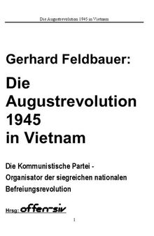 Die Augustrevolution 1945 in Vietnam: Die Kommunistische Partei - Organisator der siegreichen nationalen Befreiungsrevolution